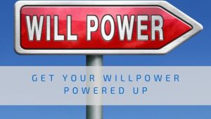 Get your Willpower POWERED Up