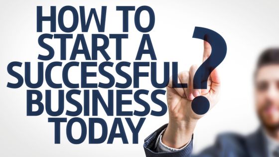 How To Start a Successful Business